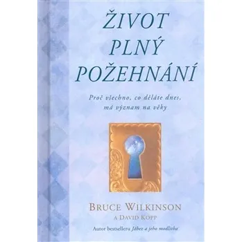 Život plný požehnání - Bruce Wilkinson