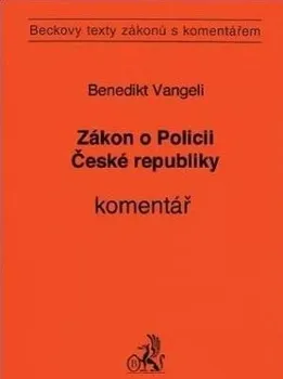 Zákon o Policii České republiky: Komentář - Benedikt Vangeli