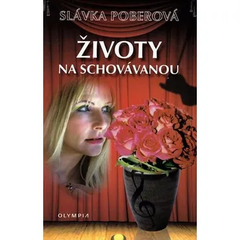 Životy na schovávanou - Slávka Poberová