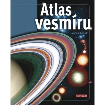 Encyklopedie Atlas vesmíru - Mark A. Garlick