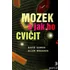 Osobní rozvoj Mozek a jak ho cvičit - Allen D. Bragdon, David Gamon