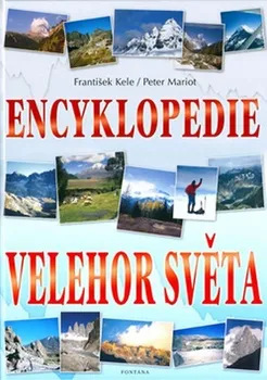 Encyklopedie Encyklopedie velehor světa - František Kele, Peter Mariot