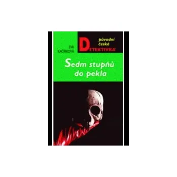 Kniha Sedm stupňů do pekla - Eva Kačírková