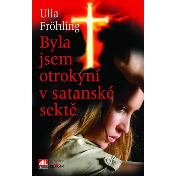 Literární biografie Byla jsem otrokyní v satanské sektě - Ulla Fröhling