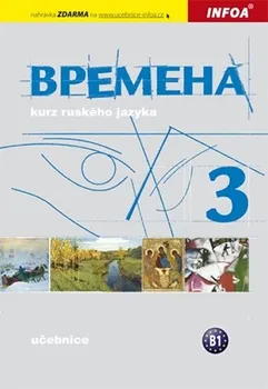 Ruský jazyk Vremena 3: učebnice - Jelizaveta Chamrajeva, Renata Broniarz