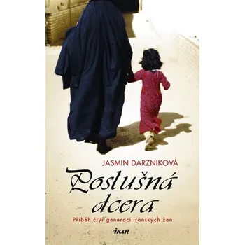 Literární biografie Poslušná dcera - Jasmin Darzniková