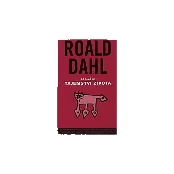 To sladké tajemství života - Roald Dahl