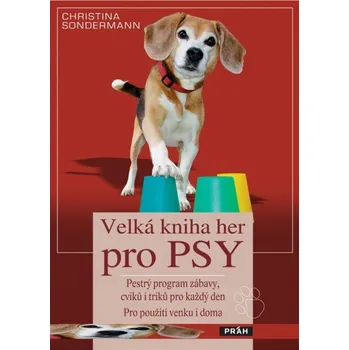 Chovatelství Velká kniha her pro psy - Christina Sondermann