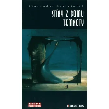 Stíny z domu temnoty - Alexander Stainforth