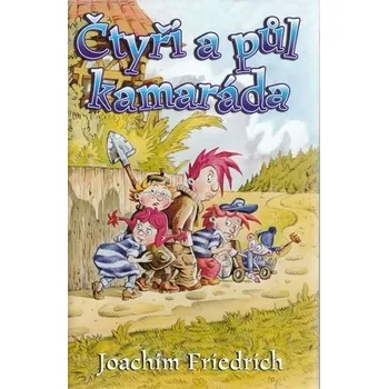 Čtyři a půl kamaráda - Joachim Friedrich