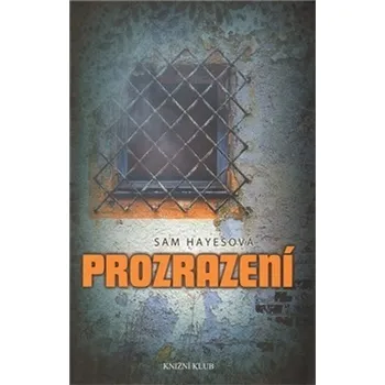 Prozrazení - Sam Hayesová