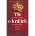 Vše co chcete vědět o králích ale neodvážili jste se zeptat - Alexander von Schönburg