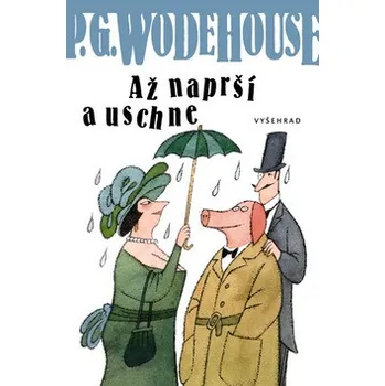 Až naprší a uschne - P.G. Wodehouse