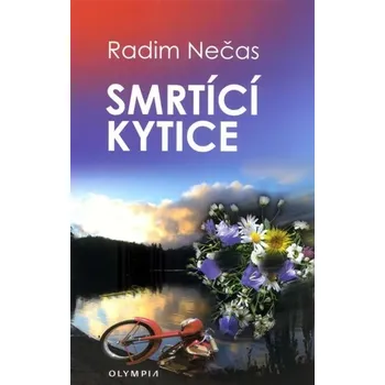 Smrtící kytice - Radim Nečas