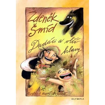 Dudáci a vlčí hlavy - Zdeněk Šmíd