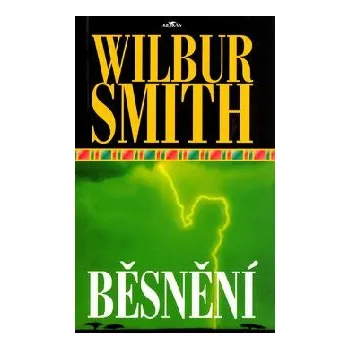 Běsnění - Wilbur Smith