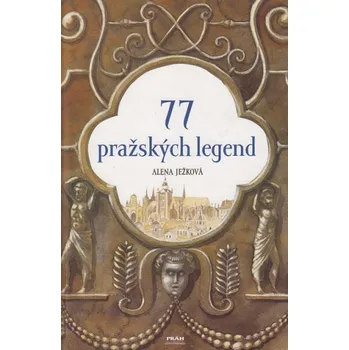 77 pražských legend - Alena Ježková (2008, pevná)