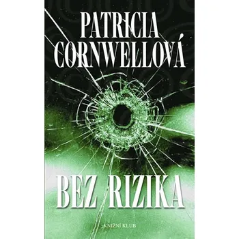 Bez rizika - Patricia Cornwellová