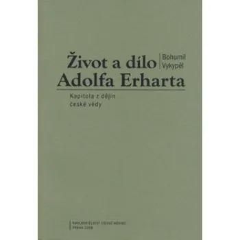 Literární biografie Život a dílo Adolfa Erharta - Bohumil Vykypěl
