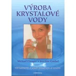 Výroba krystalové vody - Michael Gienger