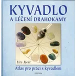 Kyvadlo a léčení drahokamy: Atlas pro…
