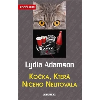 Kočka, která ničeho nelitovala - Lydia Adamson