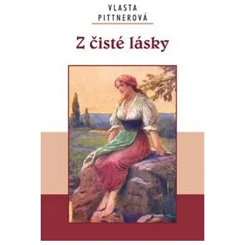 Z čisté lásky - Vlasta Pittnerová