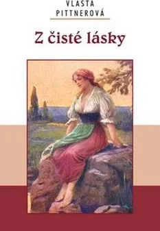 Z čisté lásky - Vlasta Pittnerová