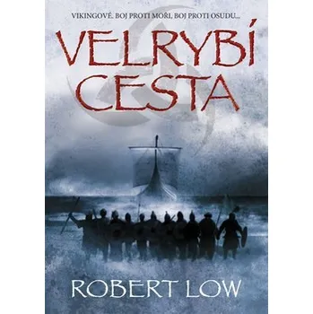 Velrybí cesta - Robert Low
