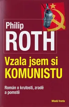 Vzala jsem si komunistu - Philip Roth