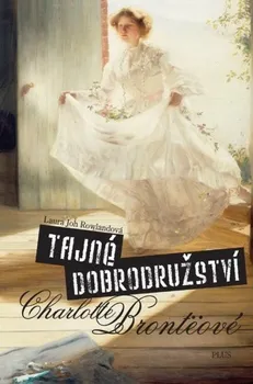 Tajná dobrodružství Charlotte Brontëové - Laura Joh Rowlandová