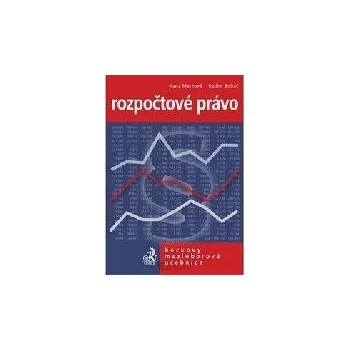 Rozpočtové právo - Hana Marková, Radim Boháč