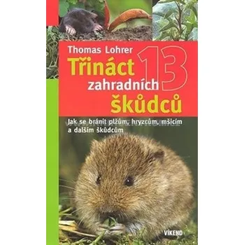 Encyklopedie Třináct zahradních škůdců - Thomas Lohrer