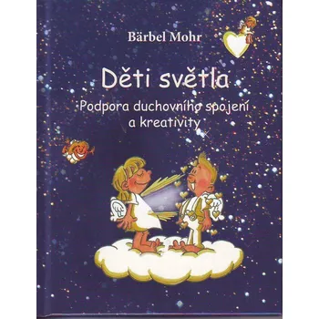 Děti světla - Bärbel Mohr