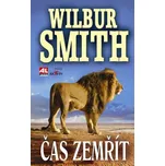 Čas zemřít - Wilbur Smith