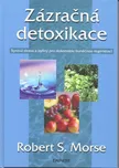 Zázračná detoxikace - Robert S. Morse
