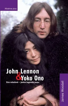 Literární biografie John Lennon a Yoko Ono - James Woodall