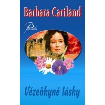 Vězenkyně lásky - Barbara Cartland
