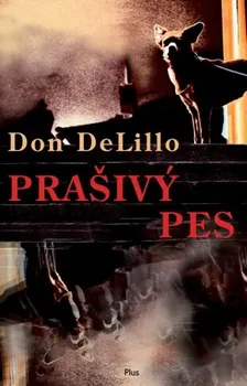 Prašivý pes - Don DeLillo 