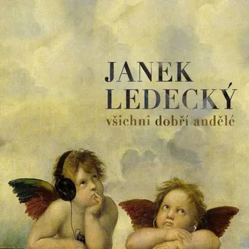 Česká hudba Všichni dobří andělé - Janek Ledecký [CD]