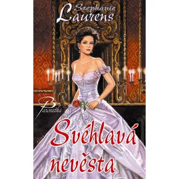 Svéhlavá nevěsta - Stephanie Laurensová