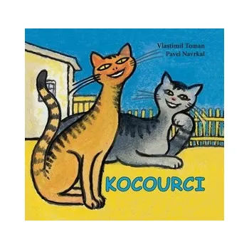 Kocourci - Pavel Navrkal, Vlastimil Toman Kocourci - Pavel Navrkal, Vlastimil Toman