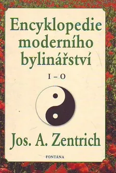 Encyklopedie Encyklopedie moderního bylinářství - Josef A. Zentrich