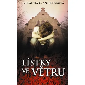 Lístky ve větru - Virginia Cleo Andrews