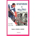 Sportsmani a rošťáci - Josef Holý, Jan…