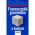 Francouzský jazyk Francouzská gramatika v kostce - Collins