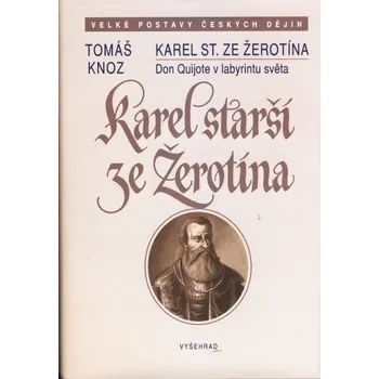 Karel starší ze Žerotína - Tomáš Knoz Karel starší ze Žerotína - Tomáš Knoz