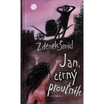 Jan, černý proutník - Zdeněk Šmíd
