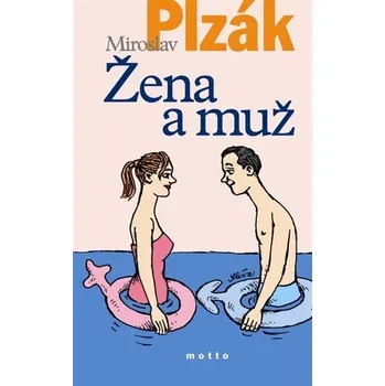 Žena a muž - Miroslav Plzák