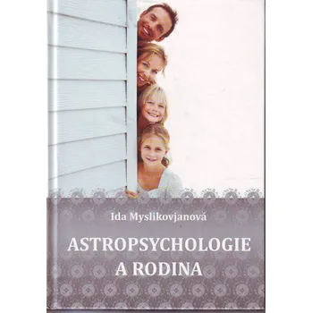 Astropsychologie a rodina - Ida Myslikovjanová